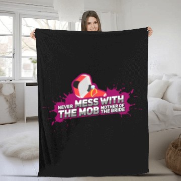 Discover Never Mess With The Mother Of The Bride Fleece Blankets