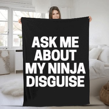 Discover Ask Me About My Ninja Disguise Fleece Blankets