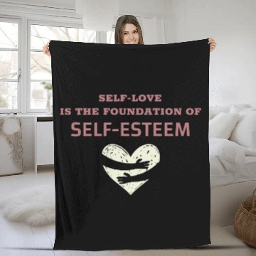 Discover Self-Love Is The Foundation Of Self-Esteem Fleece Blankets