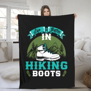 Discover Life is better in Boots Hiking Mountain Fan Fleece Blankets