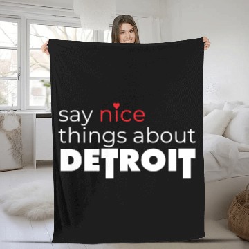 Discover Say Nice Things About Detroit Fleece Blankets