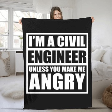 Discover I m A Civil Engineer Unless You Make Me Angry Fleece Blankets