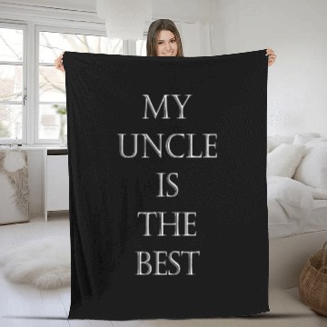 Discover My uncle is the best My Uncle is the best Fleece Blankets