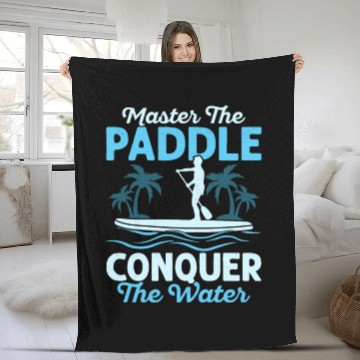 Discover Master The Paddle, Conquer The Water. Stand Up Pad Fleece Blankets
