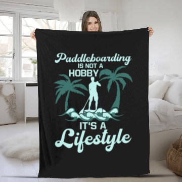 Discover Paddleboarding Is Not A Hobby Stand Up Paddle Fleece Blankets