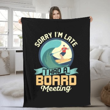 Discover Sorry I'm Late I Had A Board Meeting Stand Up Padd Fleece Blankets
