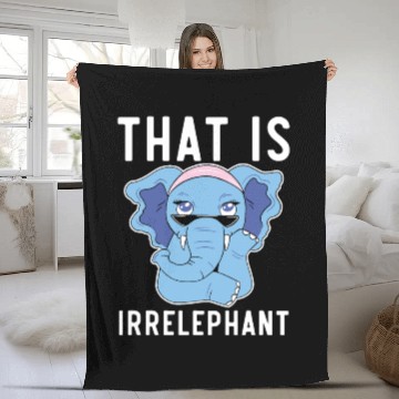Discover That Is Irrelephant Elephant Lover Wildlife Animal Fleece Blankets