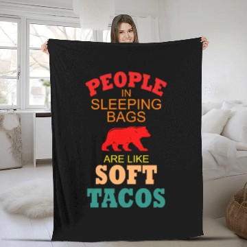 Discover People In Sleeping Bags Are Like Soft Tacos Fleece Blankets