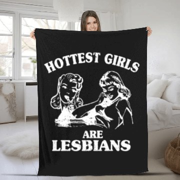 Discover Hottest Girls Are Lesbians Fleece Blankets