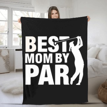 Discover Best Mom By Par Mom Mother'S Day Golf Golfer Fleece Blankets