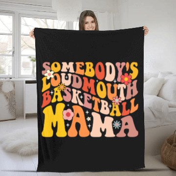 Discover Funny Somebodys Loud Mouth Basketball Mama Mom Fleece Blankets