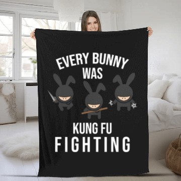 Discover Kung Fu Every Bunny Was Kung Fu Fighting Easter Fleece Blankets