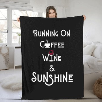 Discover Running On Coffee Wine And Sunshine Wine Fleece Blankets