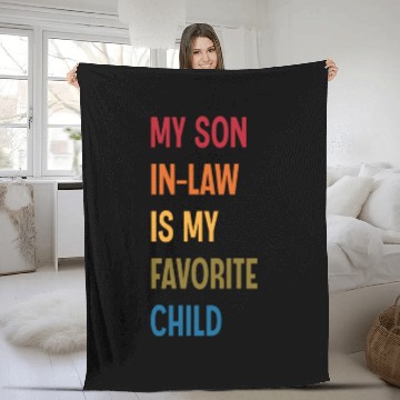 Discover My Son In Law Is My Favorite Child Funny Humor Fleece Blankets