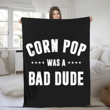 Discover Corn Pop Was A Bad Dude Fleece Blankets