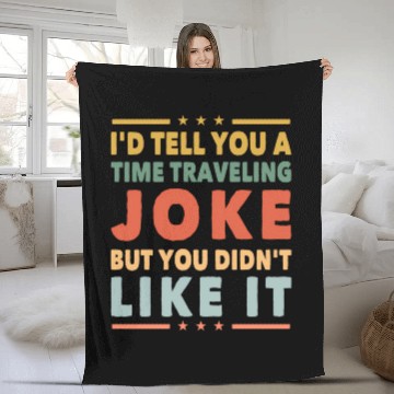 Discover Time Travel Joke Science Fiction Sci-Fi Nerd Geek Fleece Blankets