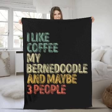 Discover I Like Coffee My Bernedoodle And Maybe 3 People Fleece Blankets