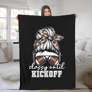 Discover Classy Until Kickoff American Football Game Day s Fleece Blankets