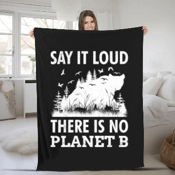 Discover Say it loud There is no Planet B environment Fleece Blankets
