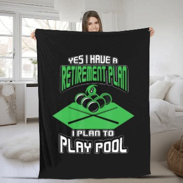Discover Yes I have a Retirement Plan Pool Player Billiard Fleece Blankets