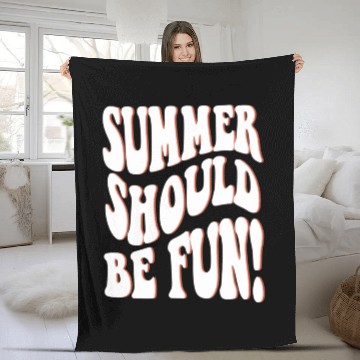 Discover Summer Should Be Fun Summer Aesthetic Words On Bac Fleece Blankets
