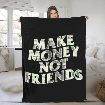 Discover Make Money Not Friends Fleece Blankets