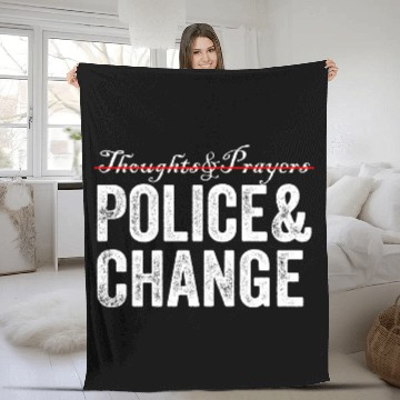Discover Thoughts Prayers Police Change Fleece Blankets
