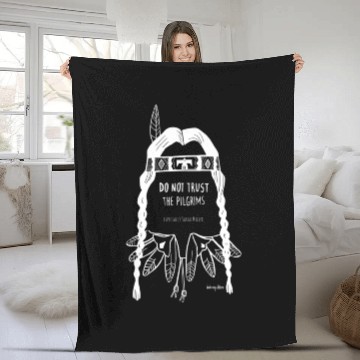 Discover Do Not Trust The Pilgrims Thanksgiving Native Amer Fleece Blankets