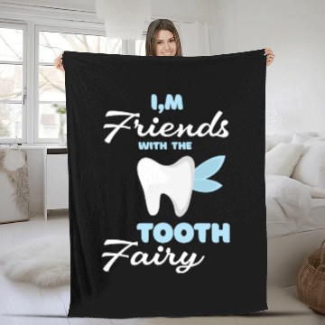 Discover I m Friends With The Tooth Fairy Pediatric Dentist Fleece Blankets
