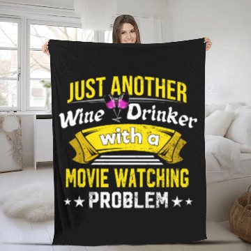 Discover Wine Drinker with Movie Watching Problem Wine Love Fleece Blankets