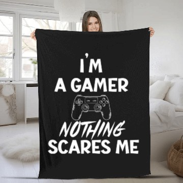 Discover I m A Gamer Nothing Scares Me Fleece Blankets