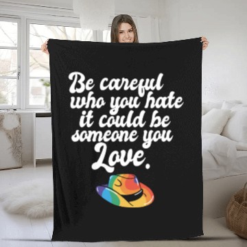 Discover LGBT Rainbow Pride Flag Be Careful Who You Hate Fleece Blankets