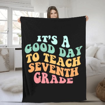 Discover It's A Good Day To Teach Seventh Grade Teacher Bac Fleece Blankets