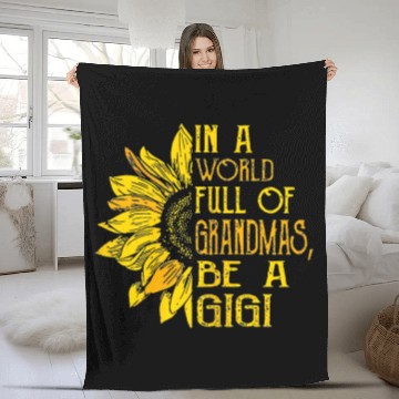 Discover In A World Full Of Grandmas Be Gigi Sunflower Fleece Blankets
