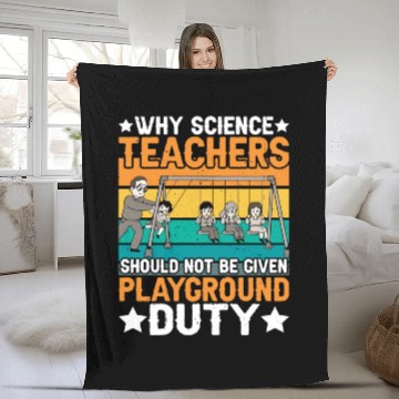 Discover Science Teachers Should Not Have Playground Duty 8 Fleece Blankets