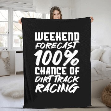 Discover Weekend Forecast 100% Chance of Dirt Track Racing Fleece Blankets