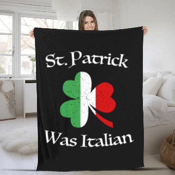 Discover St Patrick Was Italian Shamrock Italy Flag Fleece Blankets