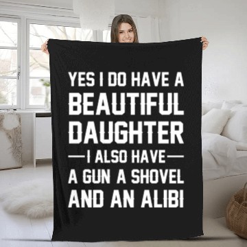 Discover Yes I Do I Have Beautiful Daughter I Also Have A Fleece Blankets
