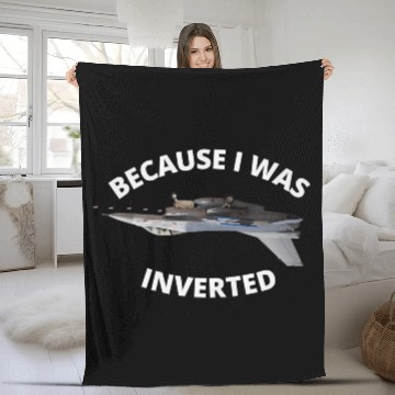 Discover Because I Was Inverted Top Pilots Fleece Blankets