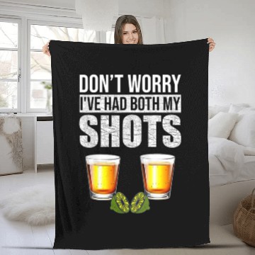 Discover Vaccination Tequila Don'T Worry I'Ve Had Both My Fleece Blankets