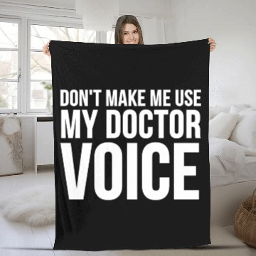 Discover Doctor Don'T Make Me Use My Doctor Voice Fleece Blankets