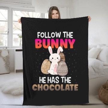 Discover Follow The Bunny He Has Chocolate Happy Easter Day Fleece Blankets