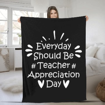 Discover Everyday Should Be Teacher Appreciation Day Fleece Blankets