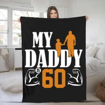 Discover My Daddy Is 60 Years Dad 60th Birthday Fathers Day Fleece Blankets