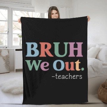 Discover End Of School Year Teacher Summer Bruh We Out Fleece Blankets