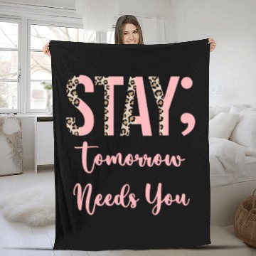 Discover Stay Tomorrow Needs You Semicolon Inrational Fleece Blankets