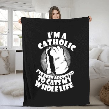 Discover I'm A Catholic I've Been Addicted To Cats Fleece Blankets