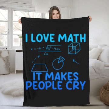 Discover I Love Math, It Makes People Cry 2 Fleece Blankets