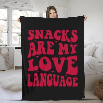 Discover Snacks are my Love Language Funny Snack Lovers Fleece Blankets
