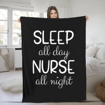Discover Sleep All Day Nurse All Night Fleece Blankets